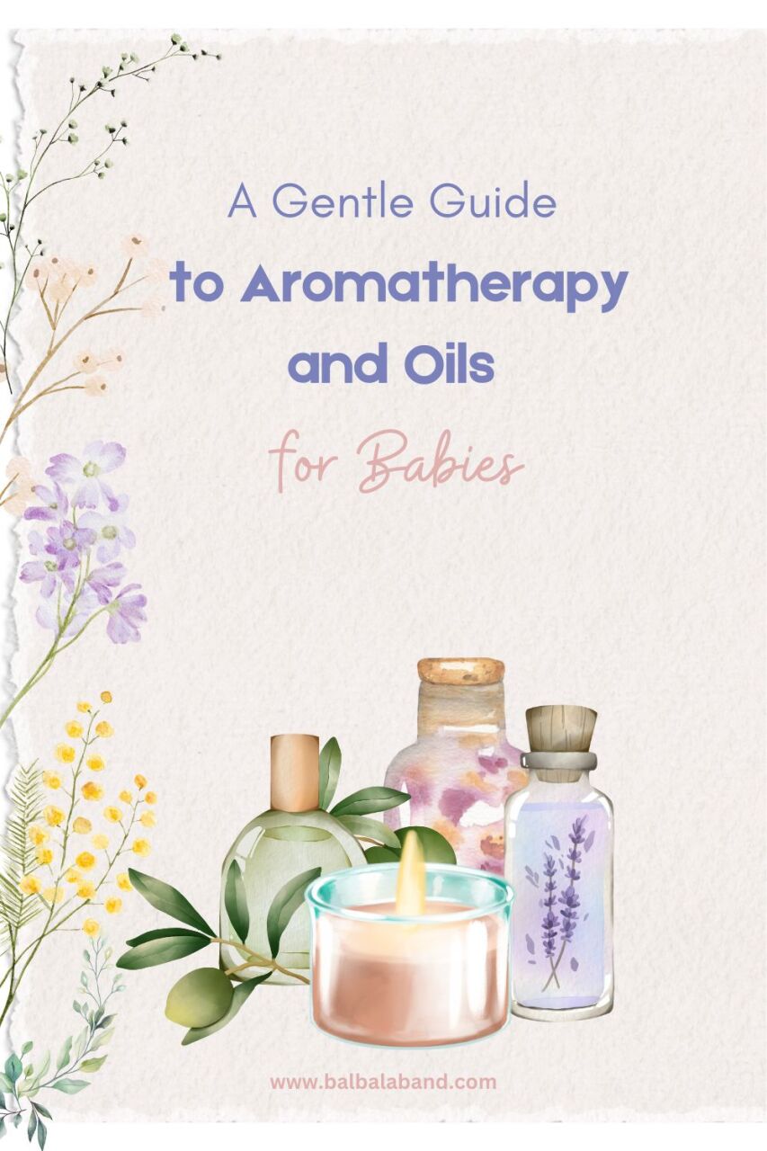 A Gentle Guide to Aromatherapy and Oils for Babies