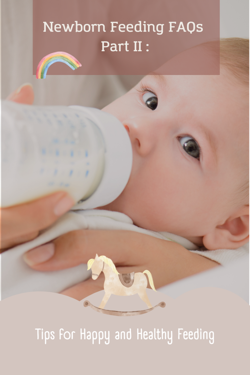 Newborn Feeding FAQs- Part II : Tips for Happy and Healthy Feeding